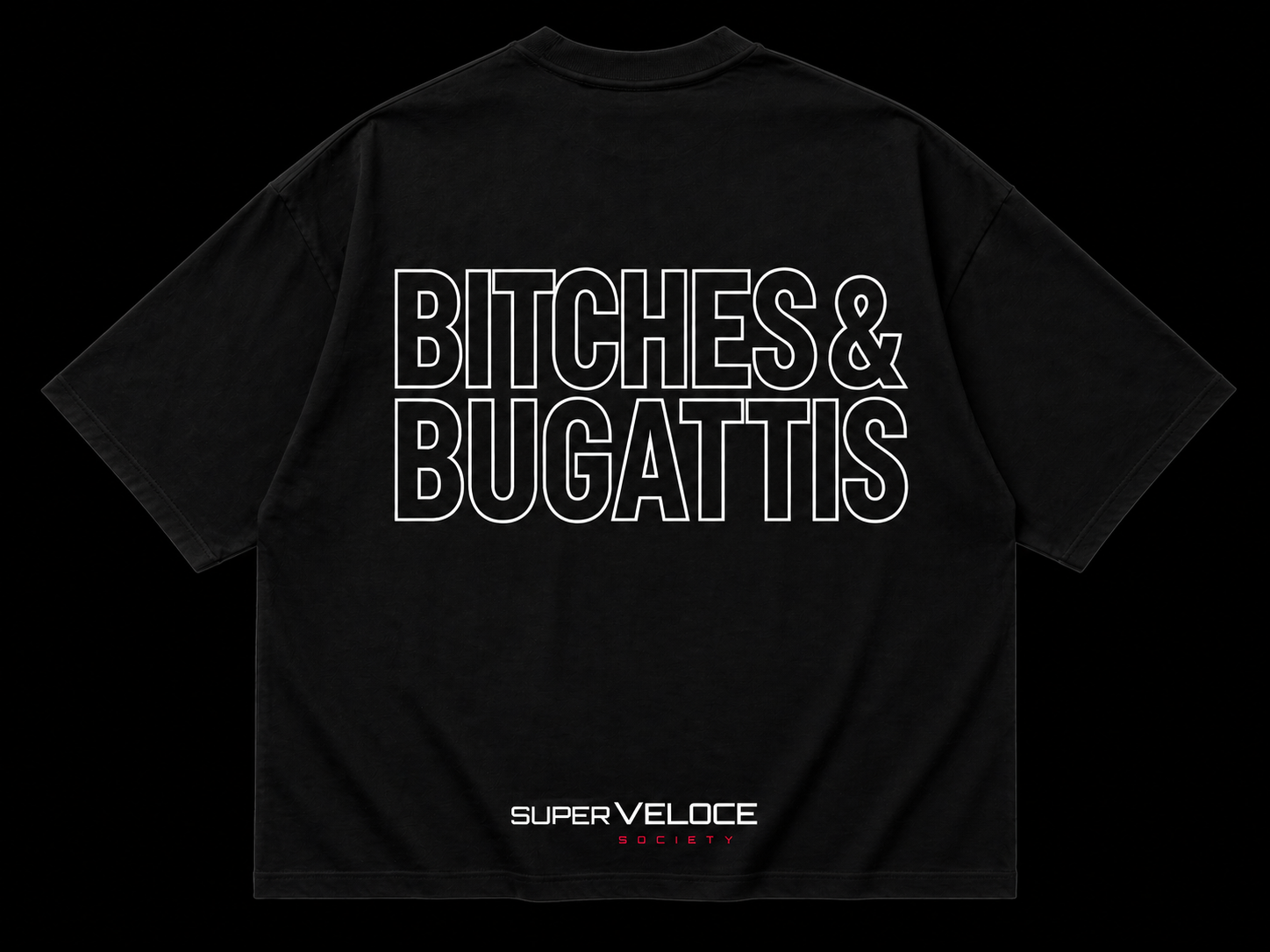 SUPER VELOCE SOCIETY  “BITCHES & BUGATTIS” T-SHIRT